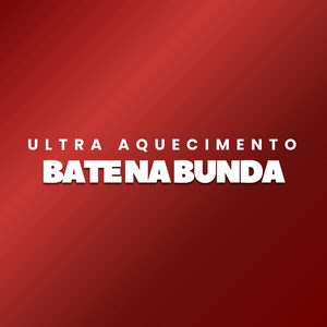 Ultra Aquecimento Bate na Bunda (Explicit)