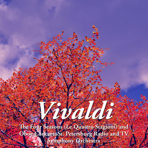 Vivaldi: The Four Seasons (Le Quattro Stagioni) and Oboe Concerto