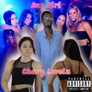 Any Girl (feat. Chary Levelz) [Explicit]