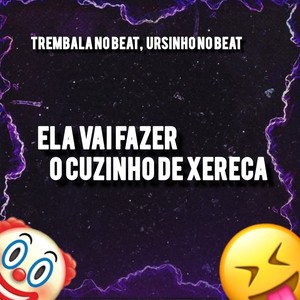Ela Vai Fazer o Cuzinho de Xereca (Explicit)