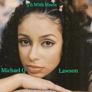 5'6 With Heels (feat. Lawson) [Explicit]