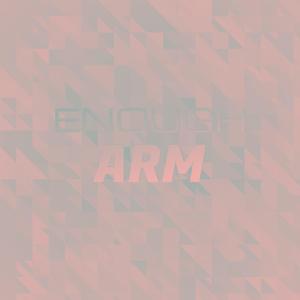 Enough Arm