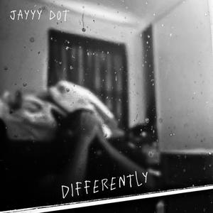 Differently