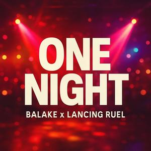 ONE NIGHT (feat. Lancing Ruel) (Explicit)