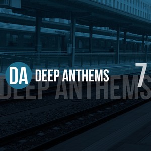 Deep Anthems, Vol. 7