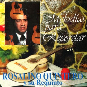 Rosalino Quintero y Su Requinto: Melodías para Recordar