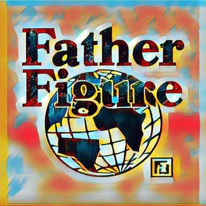 Father Figure (feat. Father Figure Apparel)