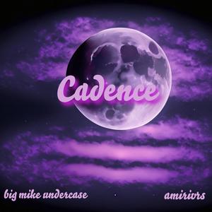 CADENCE (feat. AMIRI VRS) (Explicit)