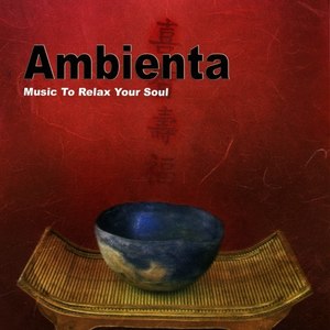 Ambienta - Music to Relax Your Soul