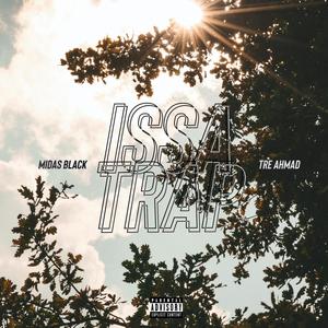 ISSA TRAP (feat. tré ahmad) [Explicit]