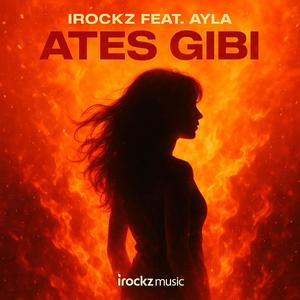 Ateş Gibi (feat. AYLA)