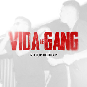 VIDA DE GANG