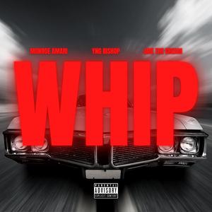 Whip (feat. Monroe Amari & JME the Dream) [Explicit]