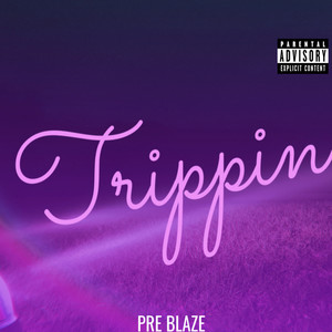 Trippin (Explicit)