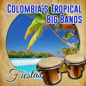 Colombia's Tropical Big Bands / Fiestas (Tropical)