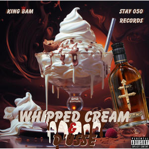 Whipped Cream & D'usse (Explicit)