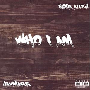Who I Am (feat. Jaymarr & Koda Allen) (Explicit)