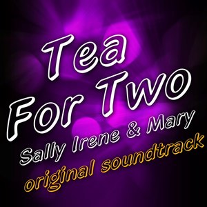 Tea For Two / Sally Irene & Mary (Original Soundtrack Recording)