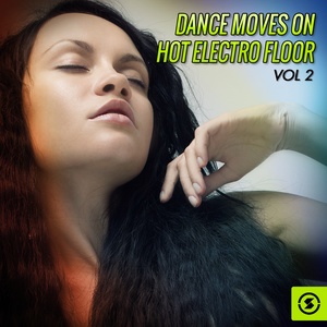 Dance Moves on Hot Electro Floor, Vol. 2