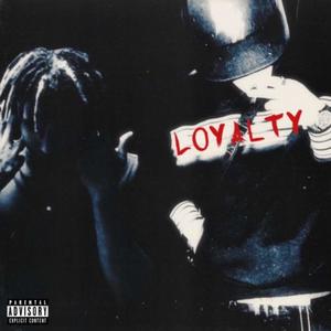 Loyalty (feat. MalikDaMenace) [Explicit]