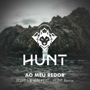 Ao Meu Redor - Hunt Remix