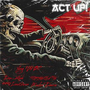 ACT UP! (feat. Dep_xoph, TornwolfTW, 999vlonequinn & Markel Davis) (Explicit)