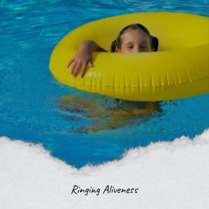 Ringing Aliveness