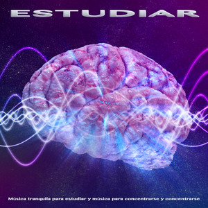 Música para el enfoque y la concentración - Estudiar musica