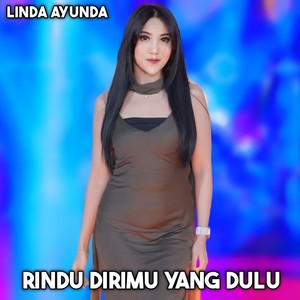 Rindu dirimu yang dulu