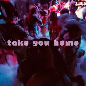 Take You Home (feat. Kwop) (LND) (Explicit)