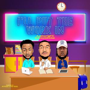 I'll Put The Work In