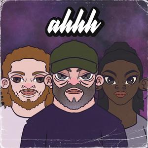 Ahhh (feat. Tommy Evans & Jakodie) [Explicit]