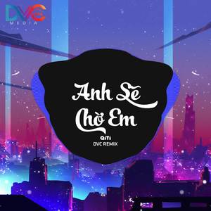 Anh Sẽ Chờ Em (Remix Beat)