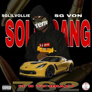 IT B TO BRAZY (feat. SG VON) (Explicit)