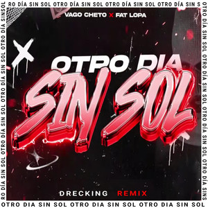 Otro Día Sin Sol (Drecking Remix)