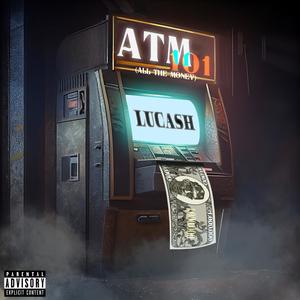 ATM 101 (All The Money) [Explicit]