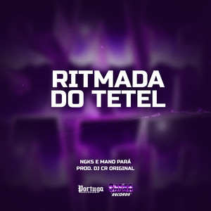 Ritmada Do Tetel (Explicit)