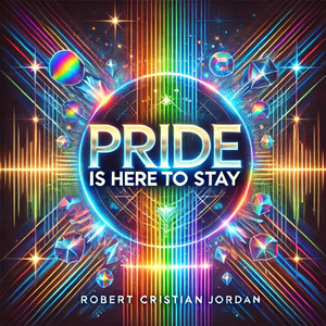 PRIDE IS HERE TO STAY (Pride 2.0)