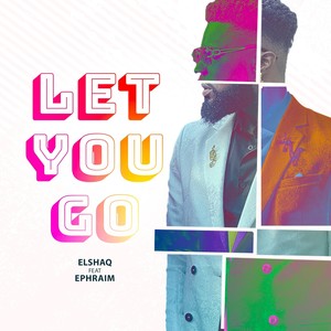 Let You Go (feat. Ephraim)