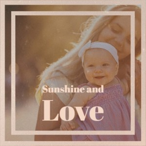 Sunshine and Love