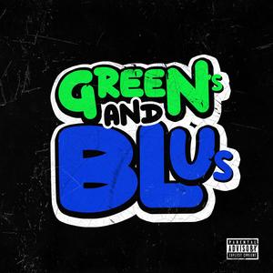 Green's and Blu's (Explicit)