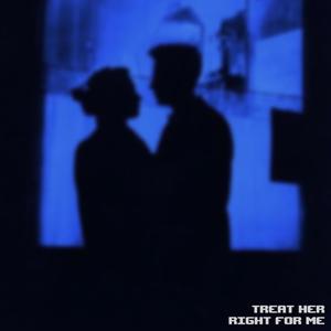Treat Her Right For Me (feat. LANTING & Ren Cinema) (Explicit)