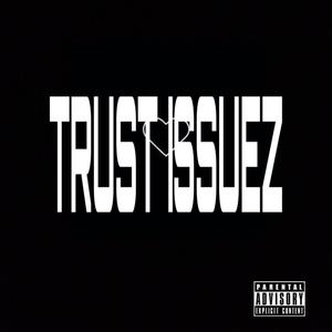 Trust Issuez Remix (Explicit)