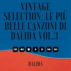 Vintage Selection: Le Più Belle Canzoni Di Dalidà, Vol. 3 (2021 Remastered)