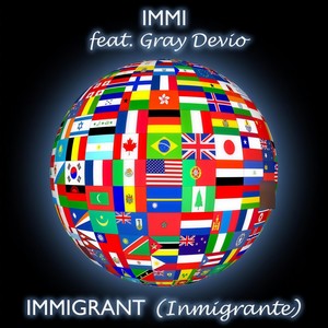 Immigrant(Inmigrante)[feat. Gray Devio]