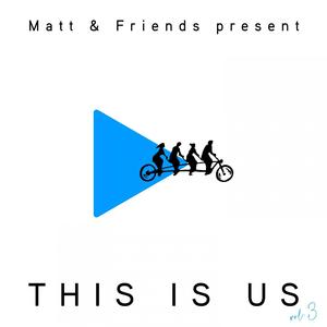 Matt & Friends - This is Us (Vol.3)