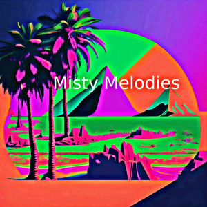 Misty Melodies