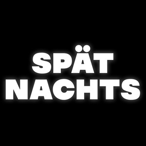 Spät Nachts (Pastiche/Remix/Mashup)