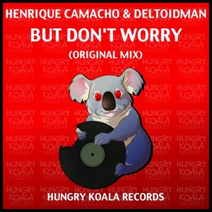 But Don't Worry (Original Mix)