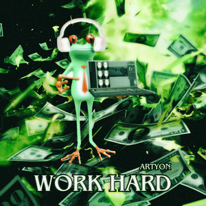 Work Hard (Explicit)